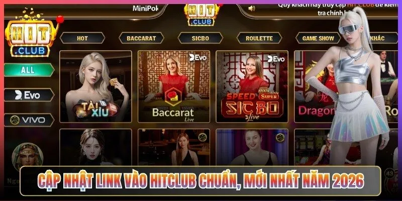Cập nhật link vào Hitclub chuẩn, mới nhất năm 2026