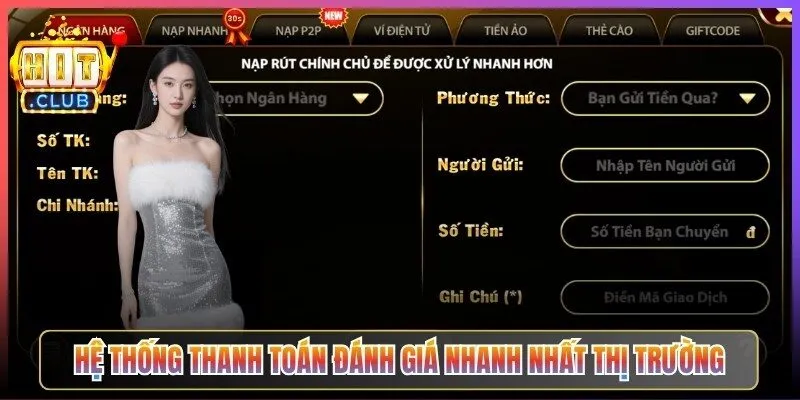 Hệ thống thanh toán của Hitclub được đánh giá là nhanh nhất thị trường